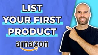 How To List Your FIRST Product On Amazon  Full Beginners Tutorial [upl. by Dang167]