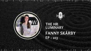 🎙️ The NOW Podcast EPISODE 103 The HR Luminary – Finding Wholeness with Fanny Skårby [upl. by Tedric]