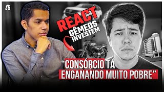 Reagindo ao vídeo dos gêmeos investem quotConsórcio tá enganando muito pobrequot [upl. by Eseilanna415]