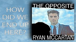 How Did We End Up Here  Ryan McCartan The Opposite EP [upl. by Kempe]