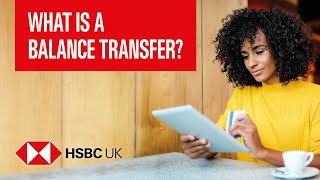 What is a balance transfer How do balance transfers work  Banking Products  HSBC UK [upl. by Griselda]