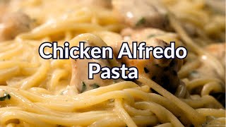 Easy Chicken Alfredo Pasta Recipe  Perfect Creamy Texture Every Time  Quick Dinner Ideas [upl. by Irfan]