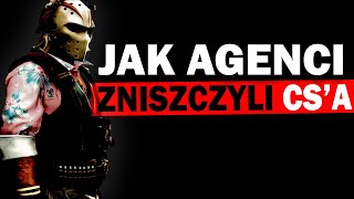 Jak Agenci ZNISZCZYLI CSa [upl. by Moureaux]