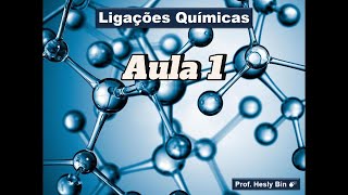 Ligações Químicas  Aula 1 Definição e Ligação Iônica [upl. by Pierpont]