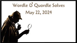 Wordle amp Quordle of trhe Day for May 22 2024  Happy Sherlock Holmes Day [upl. by Yerahcaz]