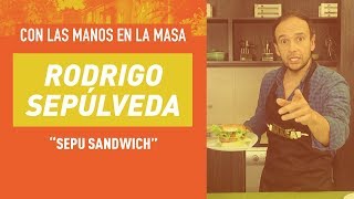 Rodrigo Sepúlveda y su quotSepu Sandwichquot en Con Las Manos En La Masa [upl. by Suchta139]