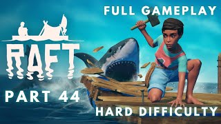 Lets Play Raft Full Release  Solo HARD Mode  No Commentary Gameplay  Part 44 [upl. by Mellette802]