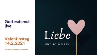 Alles Liebe und Liebe über alles  Predigt zum Valentinstag LIVE aus Schwechat am 1422021 [upl. by Hollander]