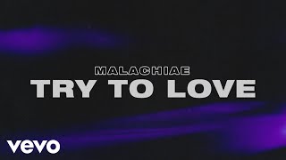 Malachiae  Try To Love Visualizer [upl. by Rheims]