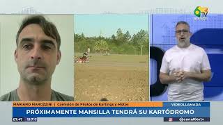 D6  Mariano Marozzini Comisión de Pilotos de Kartings y Motos  Mansilla tendrá su kartódromo [upl. by Cynthea]