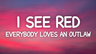 I See Red  Everybody Loves An Outlaw Lyrics [upl. by Tnecnivleahcim864]