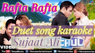 Rafta Rafta Houle Houle  Dute song karaoke song [upl. by Harelda]