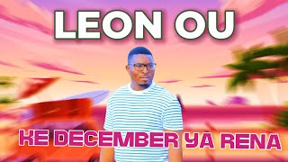 Leon Ou  Ke December Ya Rena [upl. by Yenruoc]