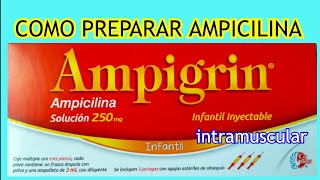 ✅cómo PREPARAR AMPICILINA intramuscular HAZLO FÁCIL✅ [upl. by Adnilema]