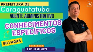 01  Concurso Prefeitura de Caraguatatuba  Agente Administrativo  Conhecimentos Específicos [upl. by Anyaj]