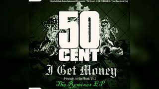 50 Cent  I Get Money The Remixes EP 2007 [upl. by Rist]