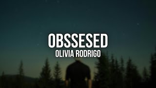 Obssesed  Olivia Rodrigo Lyrics [upl. by Aisitel905]