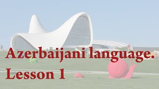 Azerbaijani language  Lesson 1 [upl. by Ylrebme]