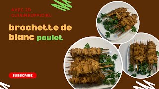 BROCHETTE DE BLANC DE POULET [upl. by Eleda]