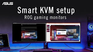 Smart KVM Setup  ROG Gaming Monitors  ASUS SUPPORT [upl. by Bald]