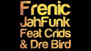 Frenic  JahFunk feat Crids amp Dre Bird [upl. by Anec752]