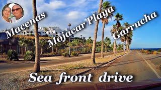 Sea Front Drive  Macenas  Mojacar Playa  Garrucha [upl. by Mcneil]