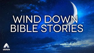 Winding Down amp Switching Off With Abide Sleep Meditation Bible Stories [upl. by Stephana]