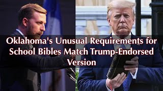 Oklahoma’s Unusual Requirements for School Bibles Match Trump Endorsed Version [upl. by Myles630]