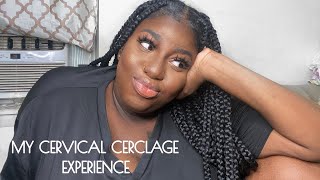 MY CERVICAL CERCLAGE EXPERIENCE  Reese LaFleur [upl. by Eanram]