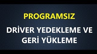 Windows 10 Driver Yedekleme Programsız [upl. by Tabina]