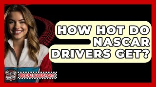 How Hot Do NASCAR Drivers Get  TheSportXpertcom [upl. by Freeland428]