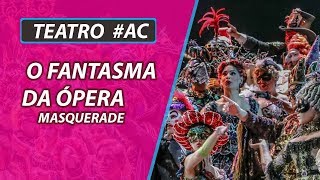 quotMasqueradequot  O Fantasma da Ópera Brasil [upl. by Blight]