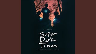 Super Dark Times [upl. by Amoreta]