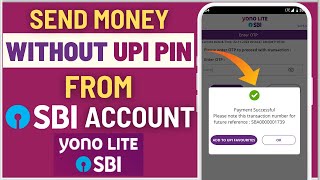 How To Send Money From SBI Account Without UPI PIN With YONO Lite Mobile Banking [upl. by Eciral621]