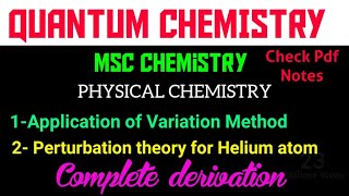 Application of Variation Method and Perturbation theory for Helium atom MSc QUANTUM CHEMISTRYNotes [upl. by Garth]