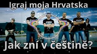 🛥️Zaprešić Boys  Igraj moja Hrvatska🎶v ČEŠTINĚ👌 [upl. by Lemart]