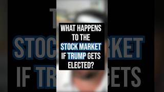 What Happens To The Stock Market If Trump Gets Elected [upl. by Airyt588]