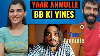 BB Ki Vines  Yaar Anmulle 🤣🤣 Bb ki vines reaction video [upl. by Yedorb652]