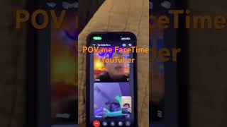 POV me FaceTime me Youtubers ￼ [upl. by Iruy]