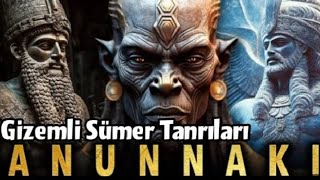 SÜMER TANRILARI ANUNNAKİLER [upl. by Asyal438]