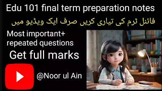 Edu 101 final term preparation Notes 2024 important  repeated questions Edu101finalterm [upl. by Frangos]