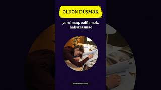 Əldən Düşmək Mənası [upl. by Junia]