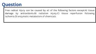 Free radical injury can be caused by all of the following factors except [upl. by Jude]