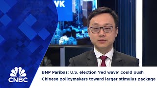 BNP Paribas US election ‘red wave’ could push Chinese policymakers toward larger stimulus package [upl. by Huntingdon]