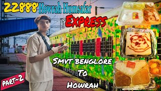 Smvt Benglore To Howrah Train Journey Part2  22888 Humsafar express Train NottyLifestyle [upl. by Drabeck]