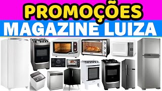 PROMOÇÕES DE ELETRODOMÉSTICOS NO MAGAZINE LUIZA OFERTAS E PREÇOS ELETROS MAGALU COM DESCONTOS [upl. by Elma995]