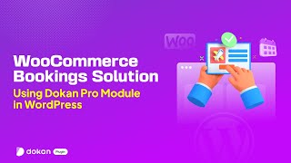 WooCommerce Bookings Solution Using Dokan Pro Module in WordPress [upl. by Nwahsir]