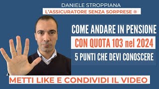 COME ANDARE IN PENSIONE CON QUOTA 103 NEL 2024 [upl. by Seni]