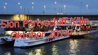 Sion Partyschiff Köln Oktober 2014 [upl. by Raynor]