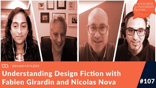 107  Understanding Design Fiction with Fabien Girardin and Nicolas Nova [upl. by Jedediah66]